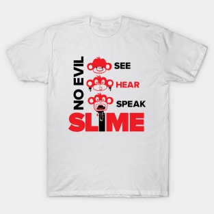 Slime St. No Evil T-Shirt